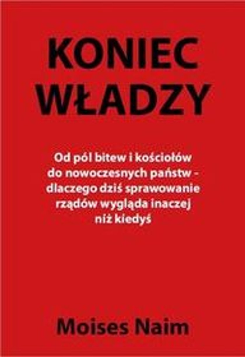 Moises Naim „Koniec władzy”