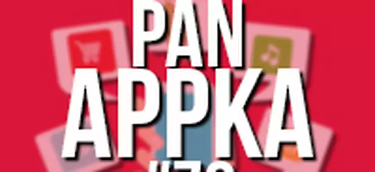 Pan Appka #78: Reach for the Skies, Pokemon Go, 30-dniowe Wyzwanie Fitness, Music Alarm Clock Sleep Timer, Mimpi Dreams