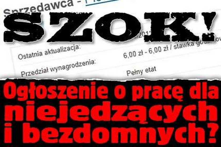 Szok! Ogłoszenie o pracę dla niejedzących i bezdomnych?