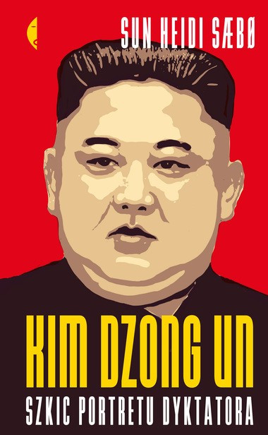 "Kim Dzong Un. Szkic portretu dyktatora": okładka