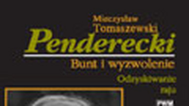 Krzysztof Penderecki. Bunt i wyzwolenie. Fragment książki