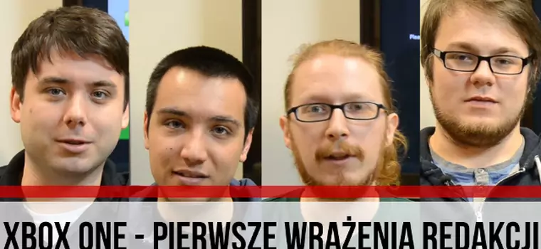 Xbox One - pierwsze wrażenia redakcji