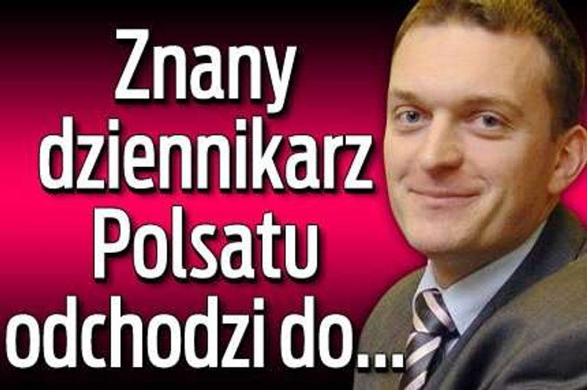 Znany dziennikarz Polsatu odchodzi do...