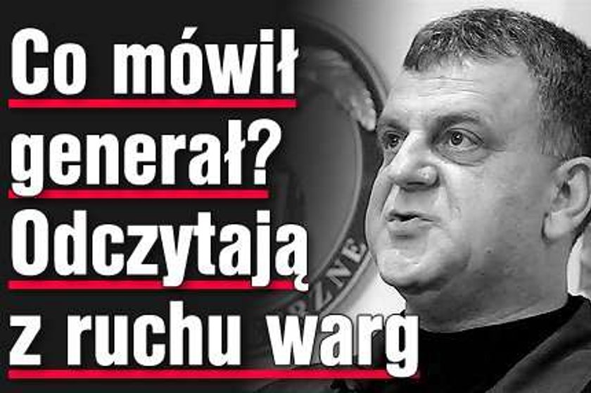 Co mówił generał? Odczytają z ruchu warg