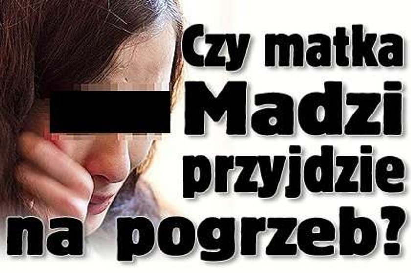 Czy matka przyjdzie na pogrzeb?