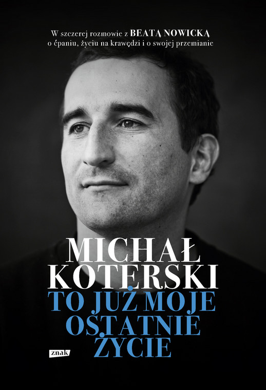 "Michał Koterski. To już moje ostatnie życie"