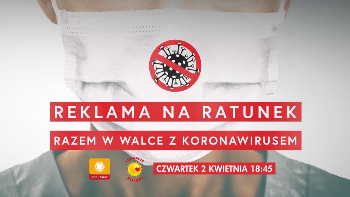 "Reklama na Ratunek - razem w walce z koronawirusem" - specjalny blok reklamowy w czwartek 2 kwietnia w Polsacie tuż przed głównym wydaniem „Wydarzeń”.