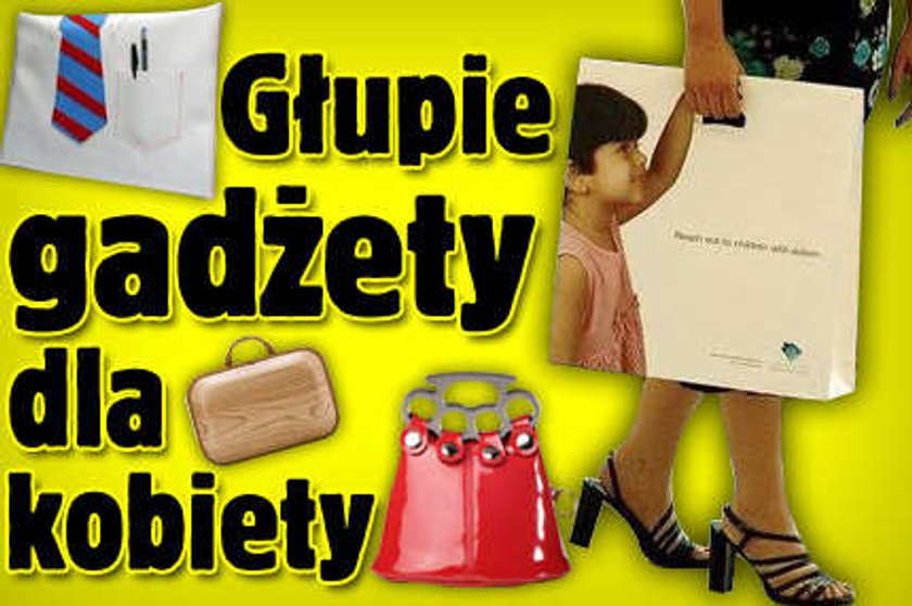 Głupie gadżety dla kobiety