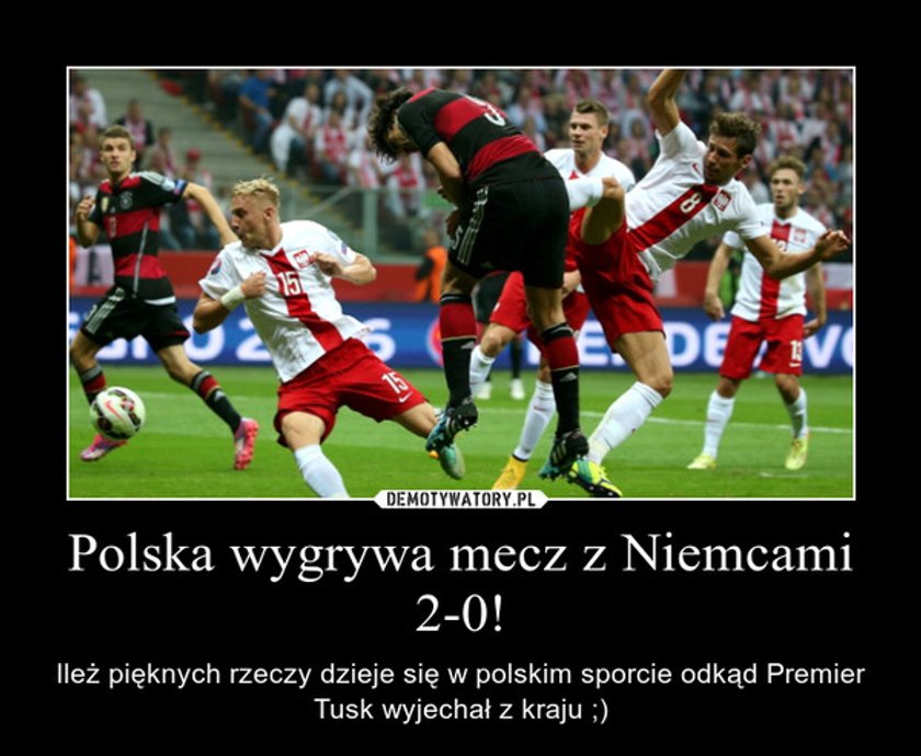 Szok! Wygraliśmy z mistrzami świata! Memy po meczu Polska - Niemcy 2:0!