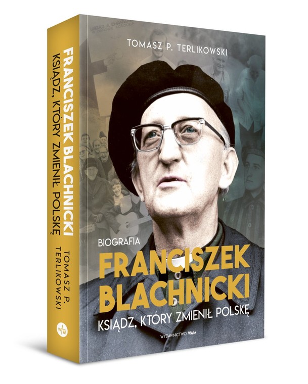 Tomasz Terlikowski, "Franciszek Blachnicki. Ksiądz, który zmienił Polskę", wyd. WAM 2021