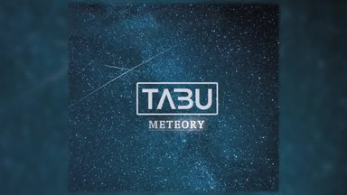 TABU - "Meteory". Przedpremierowy odsłuch płyty