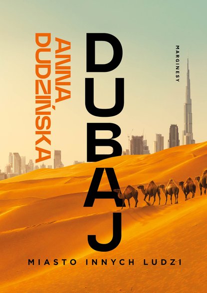 "Dubaj. Miasto innych ludzi" książka Anny Dudzińskiej