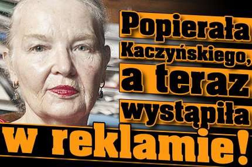 Popierała Kaczyńskiego, a teraz wystąpiła w reklamie!