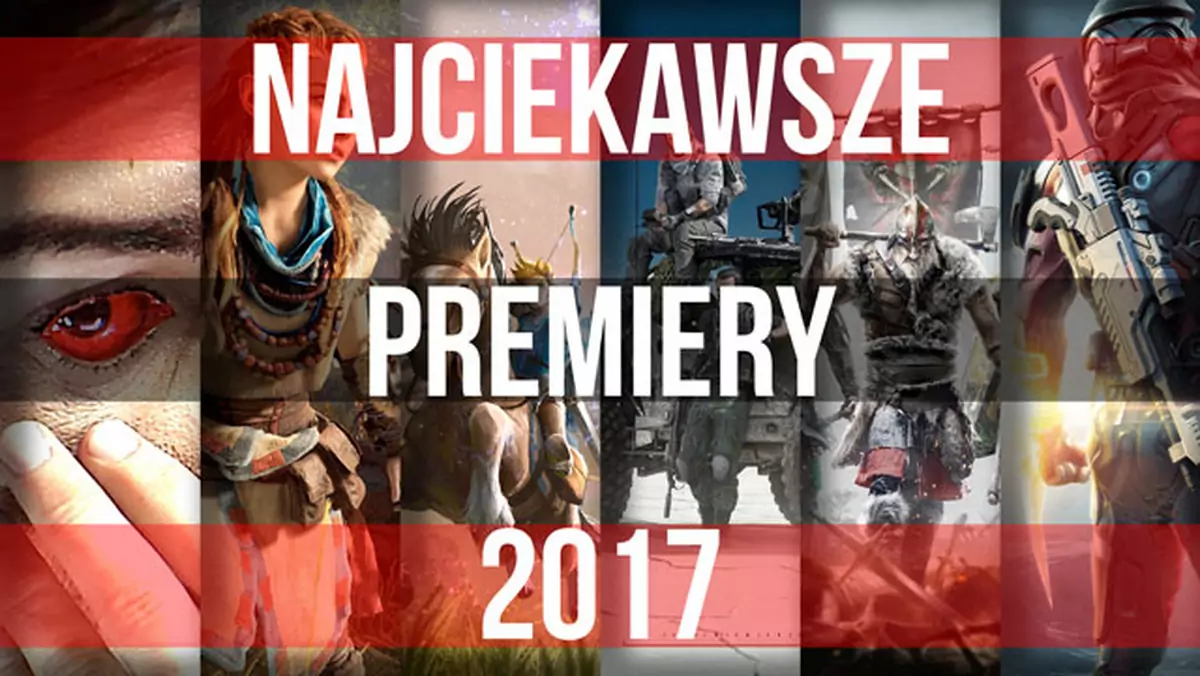 20 najciekawszych growych premier 2017 roku