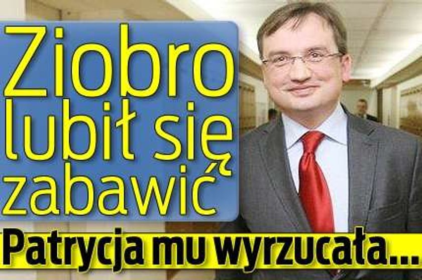 Ziobro lubił się zabawić. Patrycja mu wyrzucała...