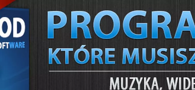 Programy, które musisz mieć: muzyka, wideo, zdjęcia