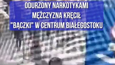 Odurzony narkotykami mężczyzna kręcił "bączki" w centrum Białegostoku