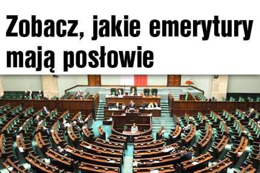 Zobacz, jakie emerytury mają posłowie