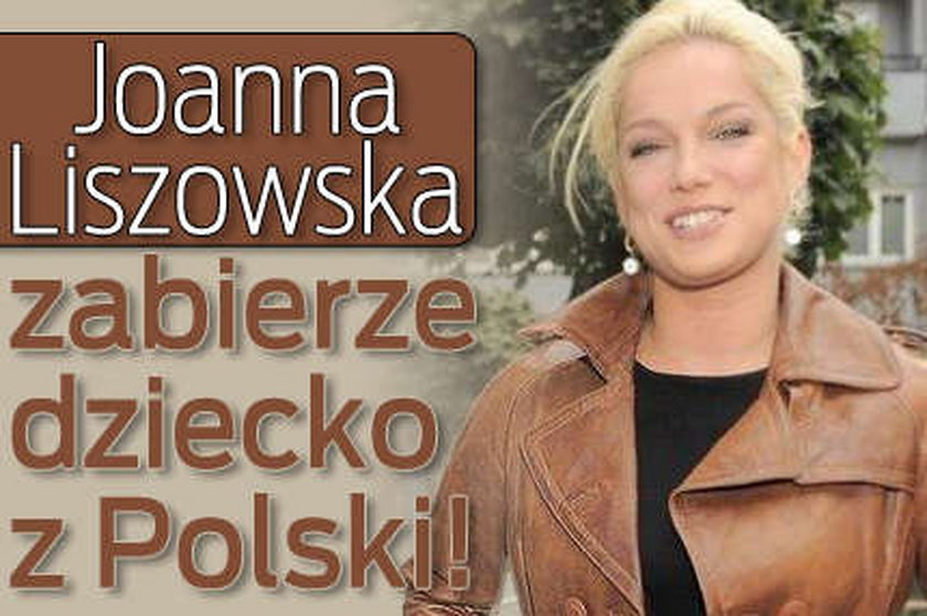 Liszowska zabierze dziecko z Polski