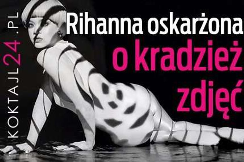 Rihanna oskarżona o kradzież zdjęć