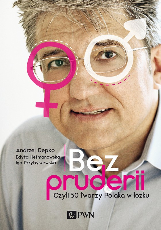 "Bez pruderii. Czyli 50 twarzy Polaka w łóżku", Andrzej Depko