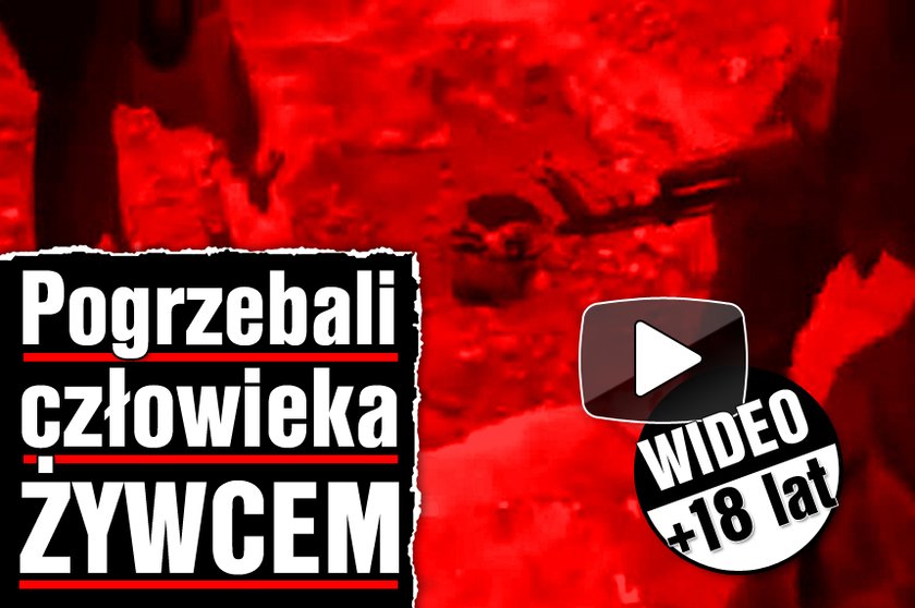 Pogrzebali człowieka żywcem. Film tylko od 18 lat!