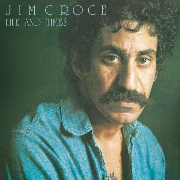 Jim Croce – "Life & Times"