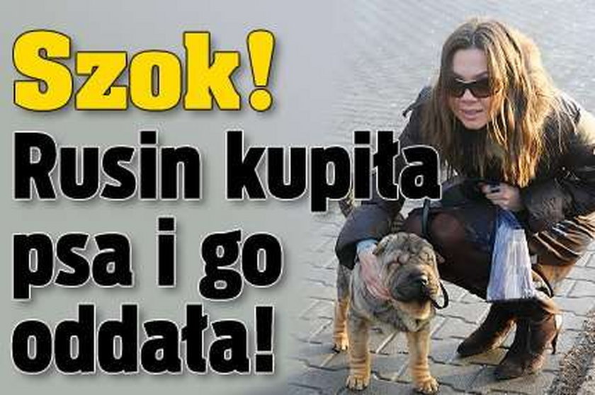 Szok! Rusin kupiła psa i go oddała!