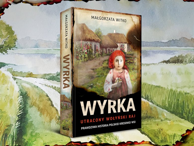 "Wyrka. Utracony wołyński raj": okładka książki