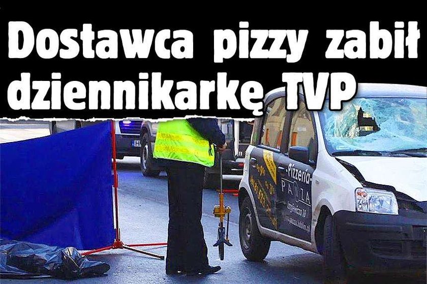 Dostawca pizzy zabił dziennikarkę TVP