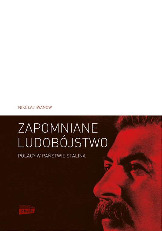 Nikołaj Iwanow, "Zapomniane ludobójstwo", Wydawnictwo Znak