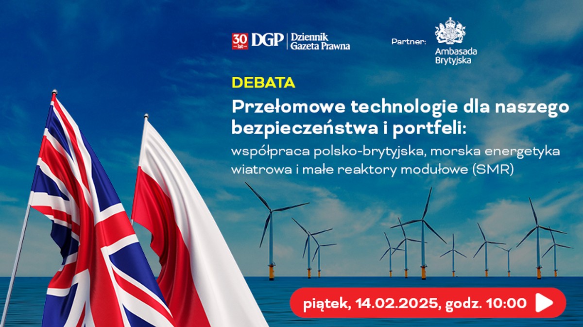 „Przełomowe technologie dla naszego bezpieczeństwa i portfeli: współpraca polsko-brytyjska, morska energetyka wiatrowa i małe reaktory modułowe (SMR)”