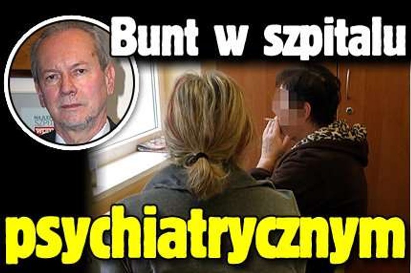 Bunt w szpitalu psychiatrycznym!