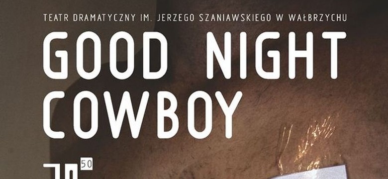 "Good Night Cowboy" Julii Holewińskiej i Kuby Kowalskiego: Szkoda zmarnowanego przedstawienia