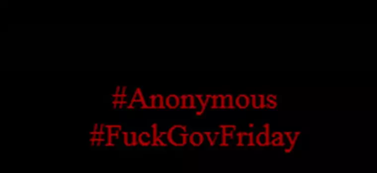 #FuckGOVFriday. Anonimowi znowu atakują!