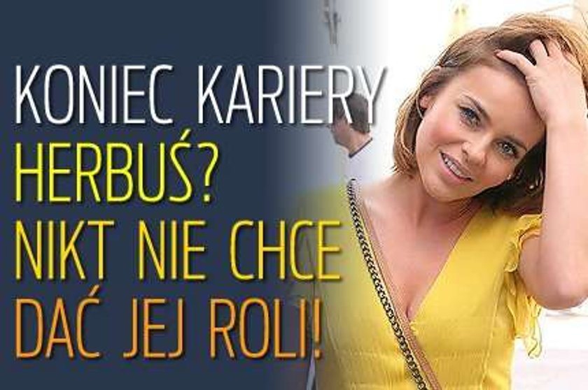 Koniec kariery Herbuś?  Nikt nie chce dać jej roli