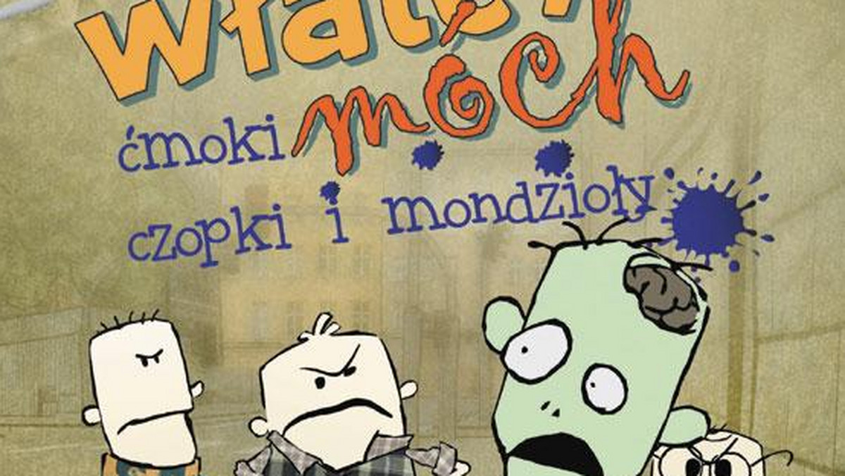 Włatcy Móch. Ćmoki, czopki i mondzioły