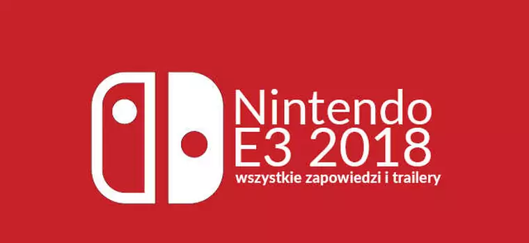 E3 – konferencja Nintendo. Pokazano m.in. Octopath Traveler, Pokemony oraz wielki materiał o Super Smash Bros. Ultimate!