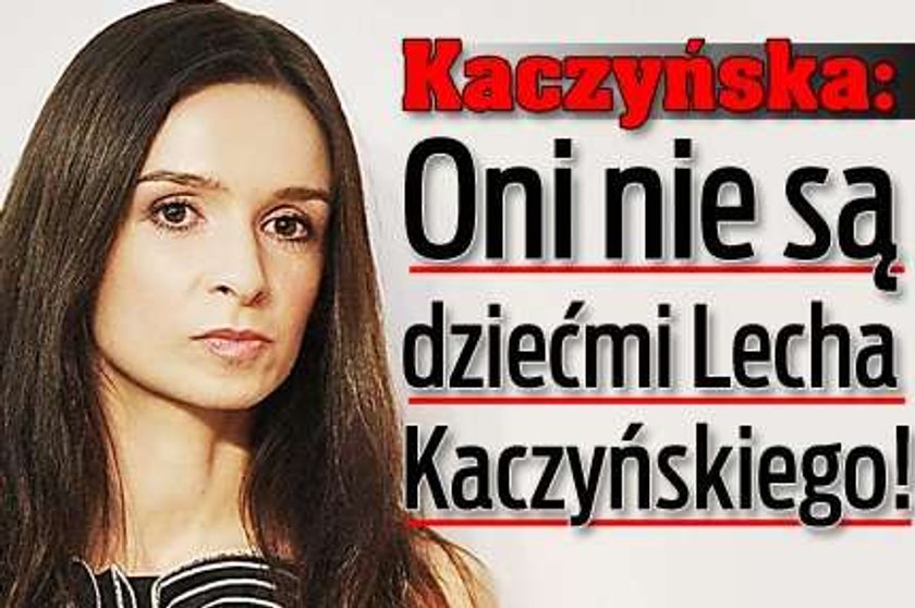 Kaczyńska: Oni nie są dziećmi Lecha Kaczyńskiego!