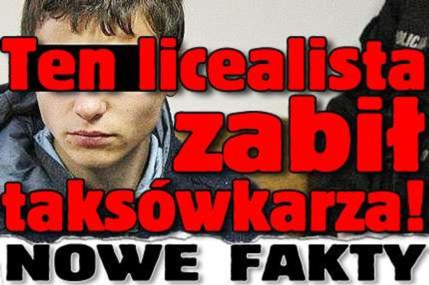 Ten licealista zabił taksówkarza! Nowe fakty