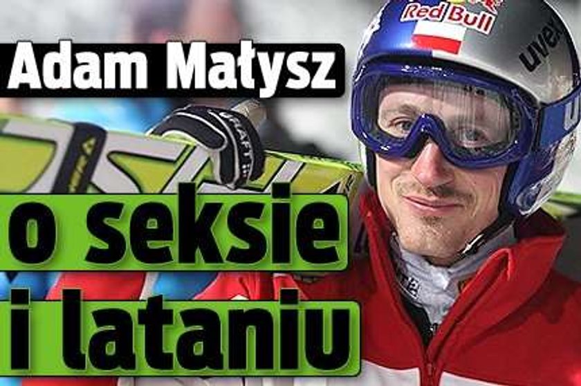 Adam Małysz o seksie i lataniu