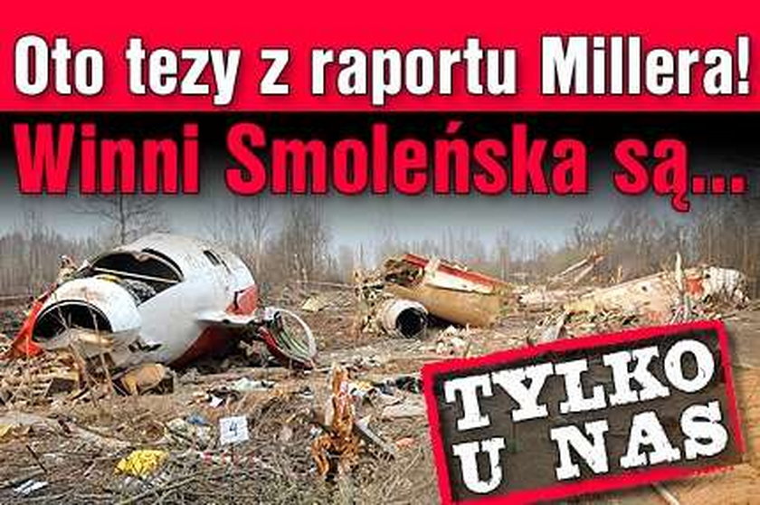 Oto tezy z raportu Millera! Winni Smoleńska są...TYLKO U NAS