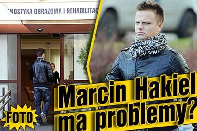 Marcin Hakiel ma problemy?