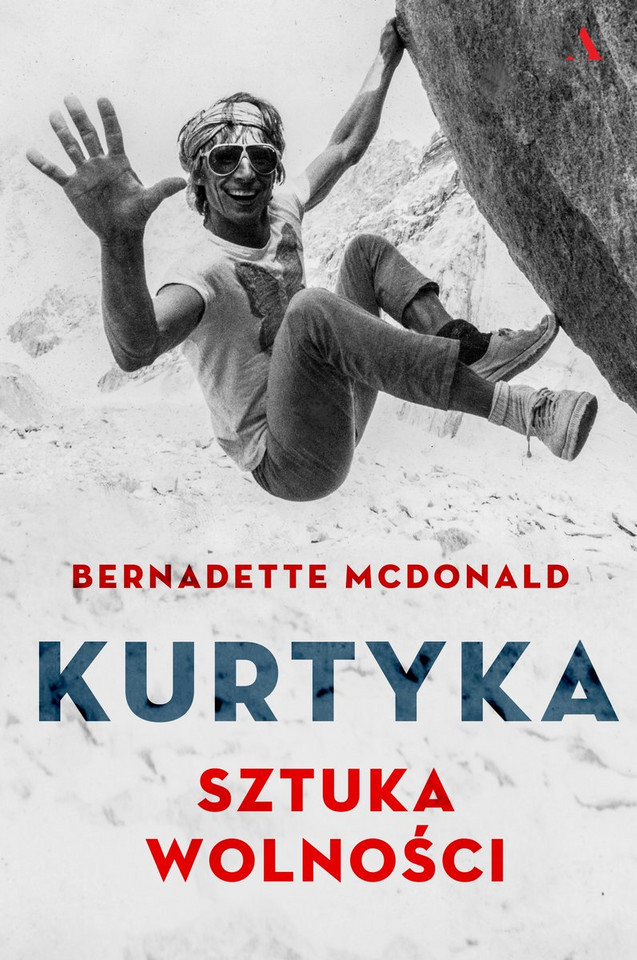 Bernadette McDonald - "Kurtyka. Sztuka wolności"