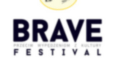 Brave Festival 2016: nowi artyści ogłoszeni