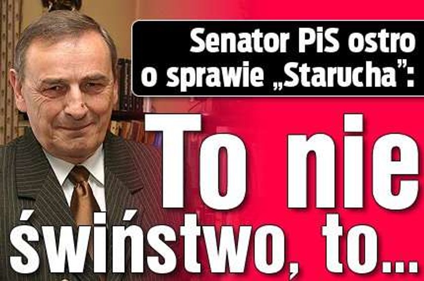 Senator PiS o sprawie "Starucha": To nie świństwo, to...