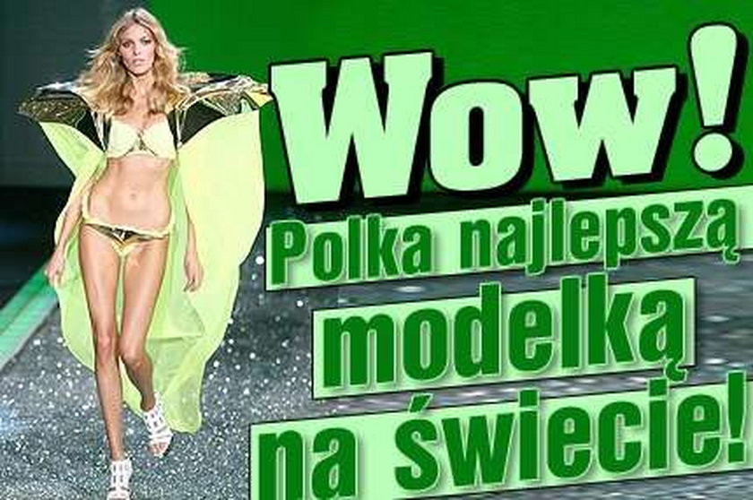 Wow! Polka najlepszą modelką na świecie!