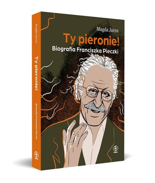 "Ty pieronie! Biografia Franciszka Pieczki": okładka książki