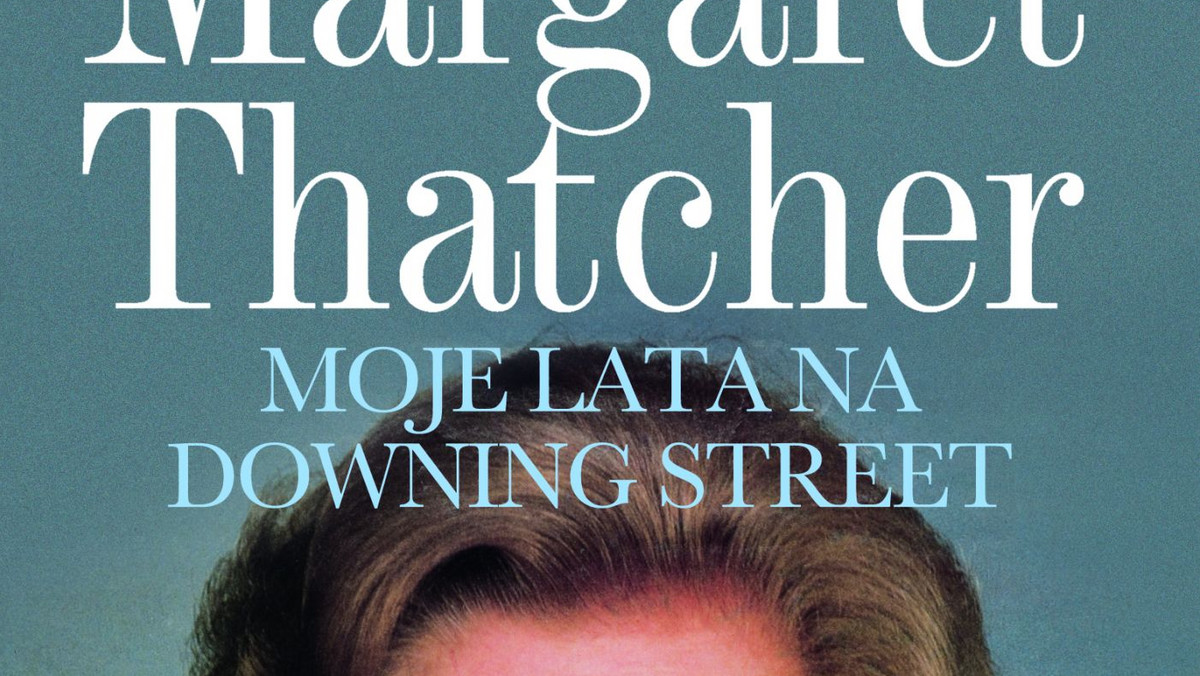 Pojawiła się w Polsce autobiografia Margaret Thatcher. "Moje lata na Downing Street" opisuje okres jej pracy na stanowisku premiera Wielkiej Brytanii (1979-1990). Thatcher daje w tej książce fascynujące świadectwo determinacji i namiętności przeplatających się w cieniu polityki.