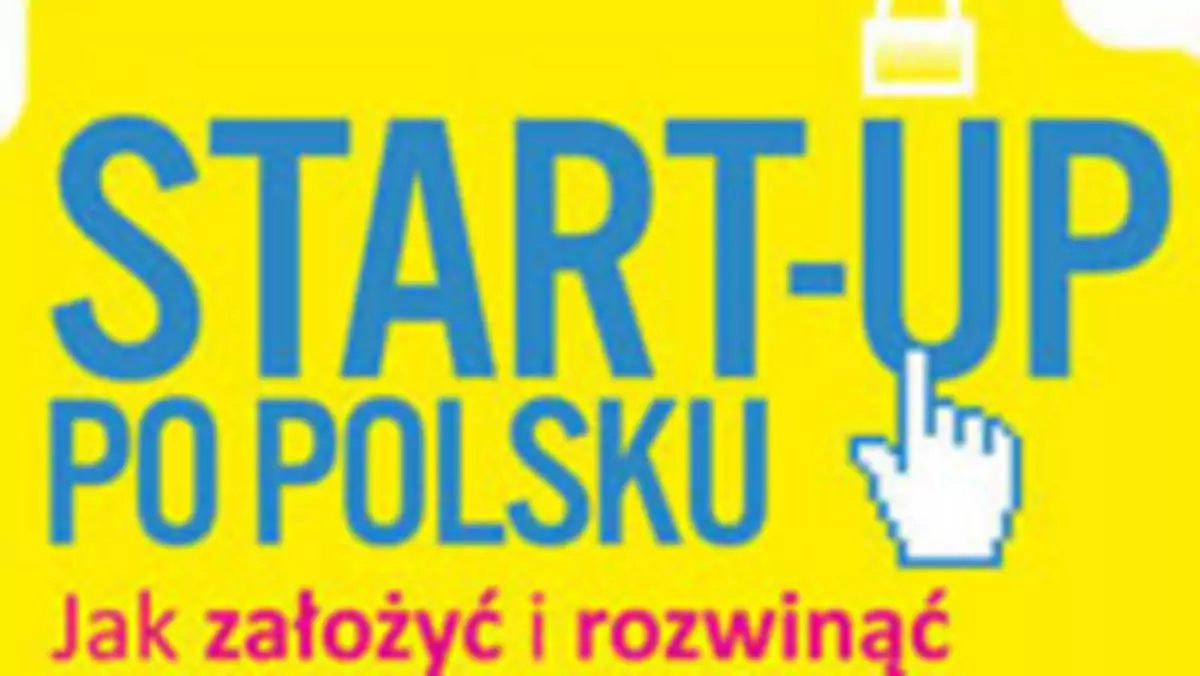 Wygraj książkę "Start-up po polsku" - lista laureatów